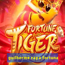 guilherme raya fortuna